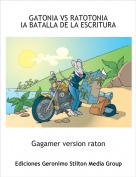 Gagamer version raton - GATONIA VS RATOTONIAlA BATALLA DE LA ESCRITURA
