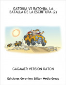 GAGAMER VERSION RATON - GATONIA VS RATONIA, LA BATALLA DE LA ESCRITURA (2)