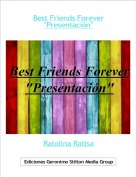 Ratolina Ratisa - Best Friends Forever"Presentaci&oacute;n"
