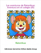 Ratonikua - Las aventuras de Ratonikua:Aventura en el colegio (III)