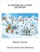 Ratiluci Chachi - EL MISTERIO DE LA NIEVE ENCANTADA