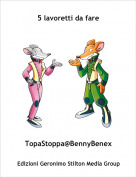 TopaStoppa@BennyBenex - 5 lavoretti da fare