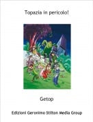 Getop - Topazia in pericolo!