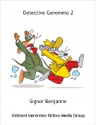 Signor Benjamin - Detective Geronimo 2
