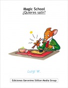 Luigi W. - Magic School&iquest;Quieres salir?