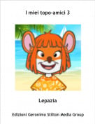 Lepazia - I miei topo-amici 3