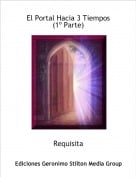 Requisita - El Portal Hacia 3 Tiempos(1&ordm; Parte)