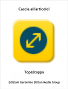 TopaStoppa - Caccia all'articolo!