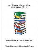 Giulia Fontina de scamorza - per favore aiutatemi a scegliereee!!!:) :)