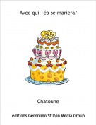 Chatoune - Avec qui T&eacute;a se mariera?