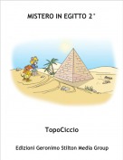 TopoCiccio - MISTERO IN EGITTO 2&deg;