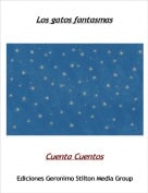 Cuenta Cuentos - Los gatos fantasmas