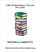 MOZZARELLA AMMUFFITA - I libri di Geronimo e Tea che ho a casa