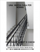 PALEOMARTY,GILET E CHICHI - UNA  NUOVA CASA PER NONNA
