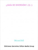 SKcool365 - &iexcl;&iexcl;GU&Iacute;A DE DIVERSI&Oacute;N!! (3) :)