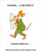 Topella ballerina... - PASSIONI....E MESTIERI #1