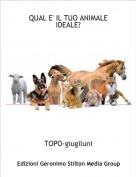TOPO-giugiluni - QUAL E' IL TUO ANIMALE IDEALE?