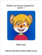 Makimass - Dedica ad alcuni topoamici - parte 1