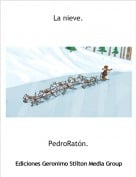 PedroRat&oacute;n. - La nieve.