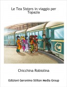 Chicchina Robiolina - Le Tea Sisters in viaggio per Topazia