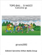 gtrazia2002 - TOPO-BAU... SI NASCE!Concorso gs