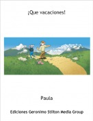 Paula - &iexcl;Que vacaciones!