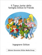 Ingegnere Stilton - Il Topus Junior dellafamiglia Stilton & Friends