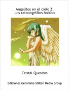 Cristal Quesitos - Angelitos en el cielo 2:Los ratoangelitos hablan