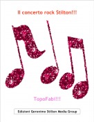 TopoFabi!!! - Il concerto rock Stilton!!!