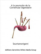 Sourisenorigami - A la poursuite de laCornemuse l&eacute;gendaire