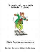 Giulia Fontina de scamorza - 13 viaggio nel regno della fantasia ( 3 parte)