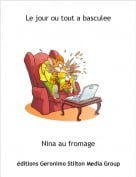 Nina au fromage - Le jour ou tout a basculee