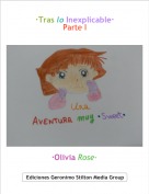 &middot;Olivia Rose&middot; - &middot;Tras lo Inexplicable&middot;Parte I