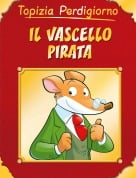Topizia Perdigiorno - IL VASCELLO PIRATA