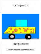 Tippy Formaggini - La Topjear123