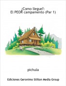 pichula - &iquest;Como llegue?:El PEOR campamento (Par 1)