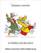 le meilleur but des souris - Enquete a sourisia