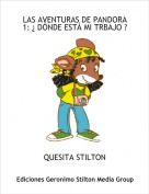 QUESITA STILTON - LAS AVENTURAS DE PANDORA 1: &iquest; D&Oacute;NDE EST&Aacute; MI TRBAJO ?