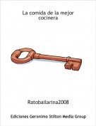 Ratobailarina2008 - La comida de la mejor cocinera