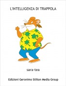 sara-tea - L'INTELLIGENZA DI TRAPPOLA