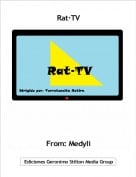 From: Medyli - Rat&middot;TV