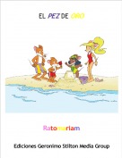 Ratomariam - EL PEZ DE ORO
