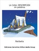 Ratibella - LA CASA: DESCRIPCIONsin palabras