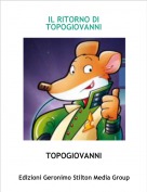 TOPOGIOVANNI - IL RITORNO DI TOPOGIOVANNI