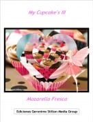 Mozarella Fresca - My Cupcake's III