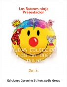 Don S. - Los Ratones ninjaPresentaci&oacute;n