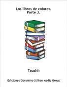 Teashh - Los libros de colores.Parte 3.