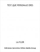 LA FLOR - TEST,QUE PERSONAJE ERES