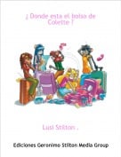 Lusi Stilton . - &iquest; Donde esta el bolso de Colette ?