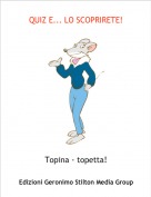 Topina - topetta! - QUIZ E... LO SCOPRIRETE!